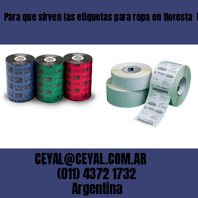 Para que sirven las etiquetas para ropa en floresta  buenos aires
