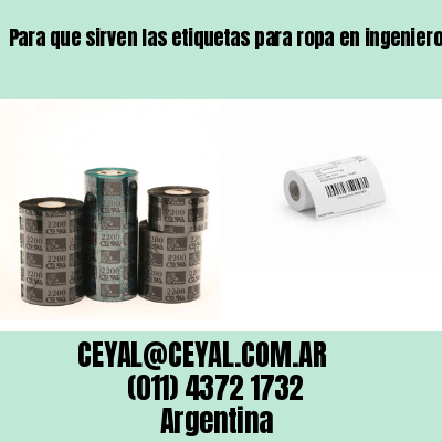 Para que sirven las etiquetas para ropa en ingeniero budge