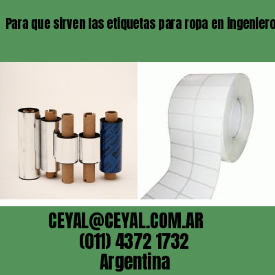 Para que sirven las etiquetas para ropa en ingeniero maschwitz