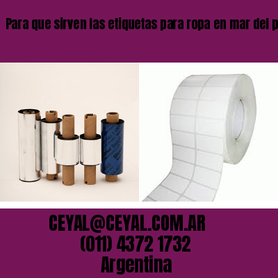 Para que sirven las etiquetas para ropa en mar del plata marcos paz