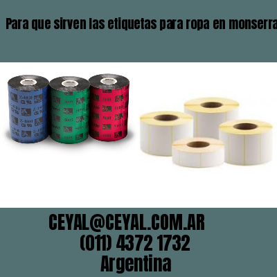 Para que sirven las etiquetas para ropa en monserrat  buenos aires