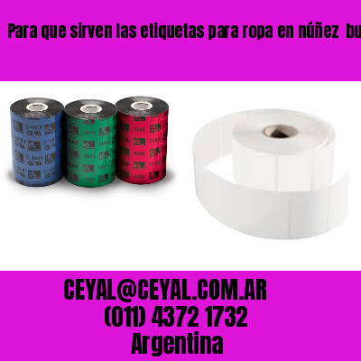 Para que sirven las etiquetas para ropa en núñez  buenos aires