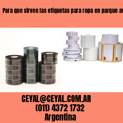 Para que sirven las etiquetas para ropa en parque avellaneda  buenos aires