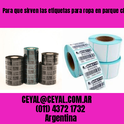 Para que sirven las etiquetas para ropa en parque chacabuco  buenos aires