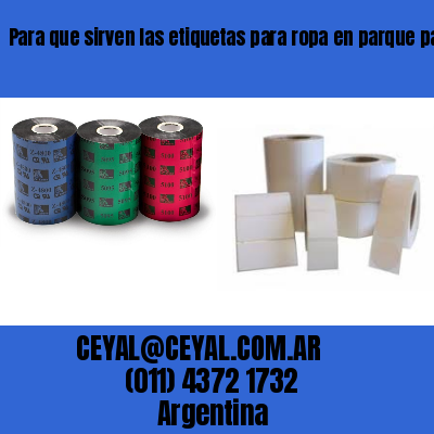 Para que sirven las etiquetas para ropa en parque patricios  buenos aires