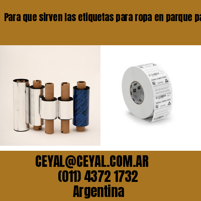 Para que sirven las etiquetas para ropa en parque patricios
