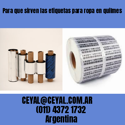 Para que sirven las etiquetas para ropa en quilmes