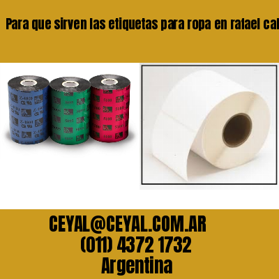 Para que sirven las etiquetas para ropa en rafael calzada