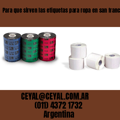 Para que sirven las etiquetas para ropa en san francisco solano