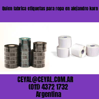 Quien fabrica etiquetas para ropa en alejandro korn