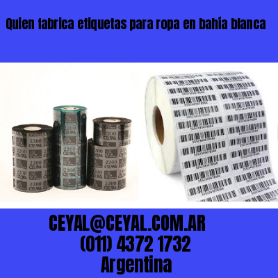 Quien fabrica etiquetas para ropa en bahía blanca