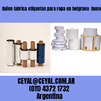 Quien fabrica etiquetas para ropa en belgrano  buenos aires