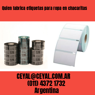 Quien fabrica etiquetas para ropa en chacaritas