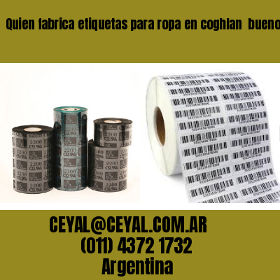 Quien fabrica etiquetas para ropa en coghlan  buenos aires