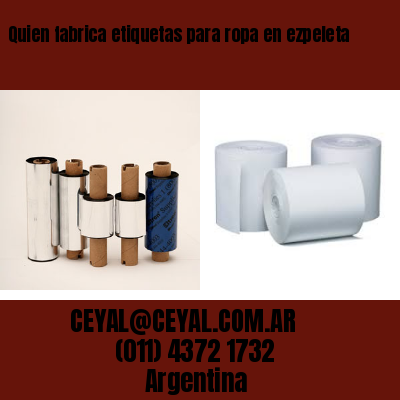 Quien fabrica etiquetas para ropa en ezpeleta