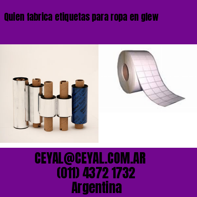 Quien fabrica etiquetas para ropa en glew