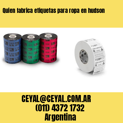 Quien fabrica etiquetas para ropa en hudson