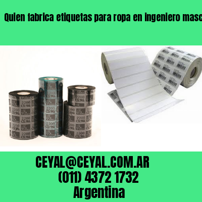 Quien fabrica etiquetas para ropa en ingeniero maschwitz