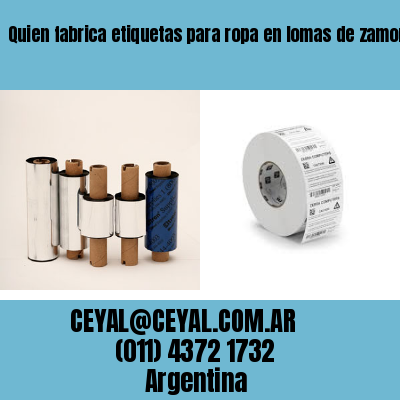 Quien fabrica etiquetas para ropa en lomas de zamora