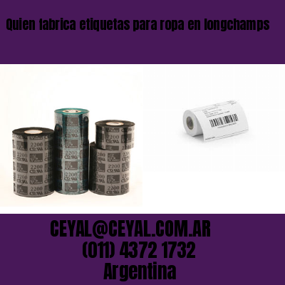 Quien fabrica etiquetas para ropa en longchamps
