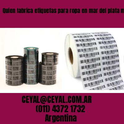 Quien fabrica etiquetas para ropa en mar del plata marcos paz