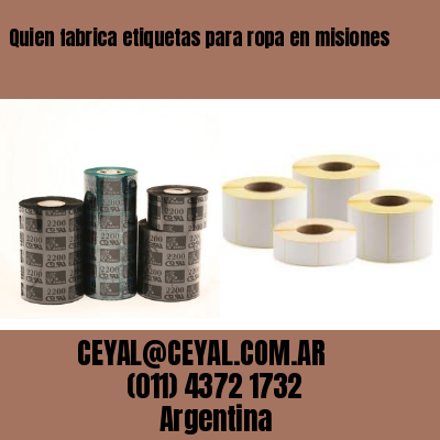 Quien fabrica etiquetas para ropa en misiones