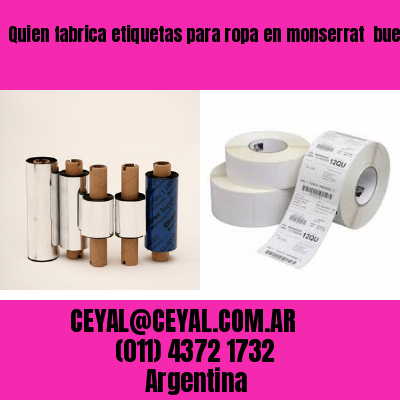 Quien fabrica etiquetas para ropa en monserrat  buenos aires
