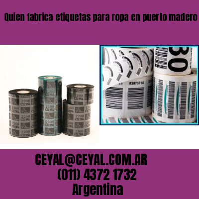 Quien fabrica etiquetas para ropa en puerto madero  buenos aires