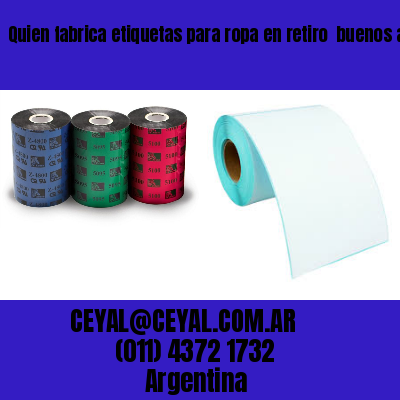 Quien fabrica etiquetas para ropa en retiro  buenos aires
