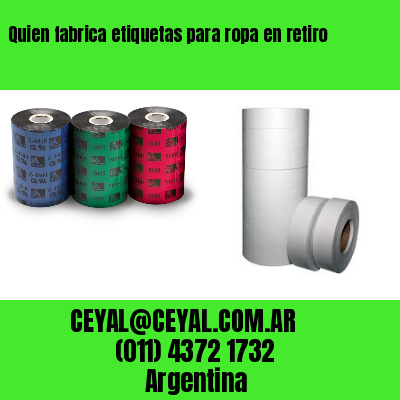 Quien fabrica etiquetas para ropa en retiro