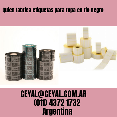 Quien fabrica etiquetas para ropa en rio negro