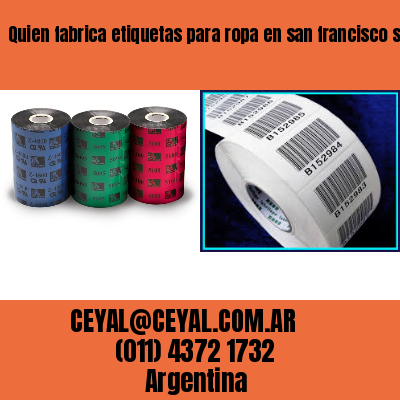 Quien fabrica etiquetas para ropa en san francisco solano
