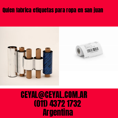 Quien fabrica etiquetas para ropa en san juan
