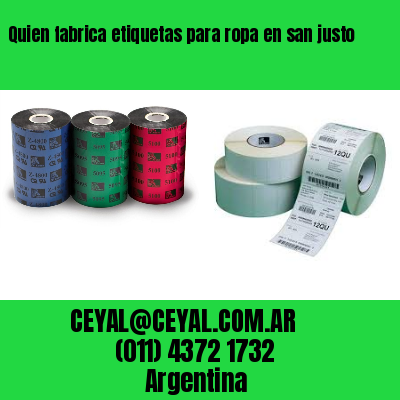 Quien fabrica etiquetas para ropa en san justo