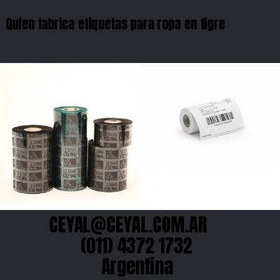 Quien fabrica etiquetas para ropa en tigre