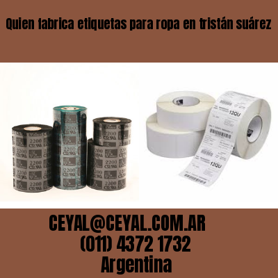 Quien fabrica etiquetas para ropa en tristán suárez