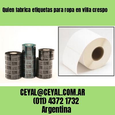 Quien fabrica etiquetas para ropa en villa crespo