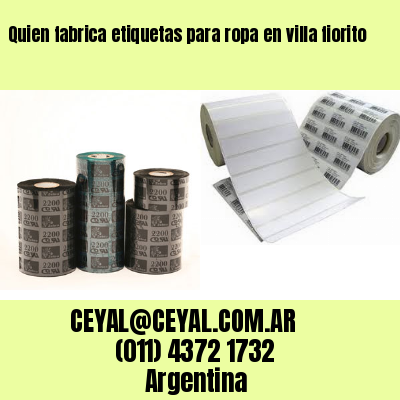 Quien fabrica etiquetas para ropa en villa fiorito