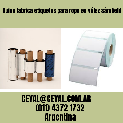 Quien fabrica etiquetas para ropa en vélez sársfield