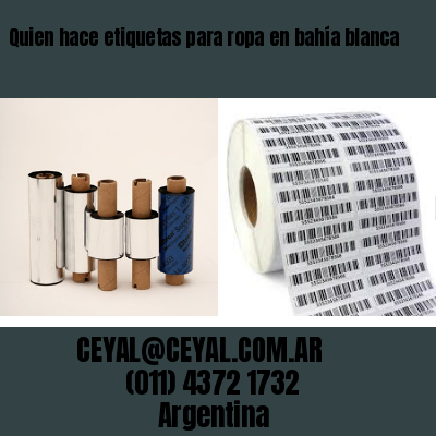 Quien hace etiquetas para ropa en bahía blanca