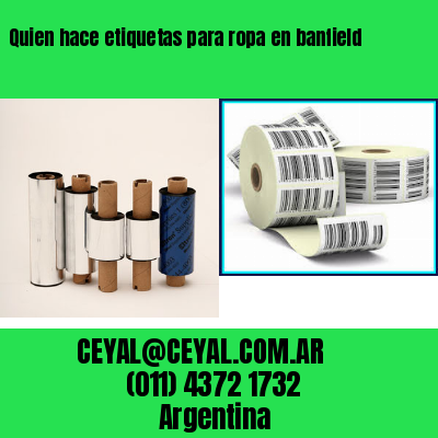 Quien hace etiquetas para ropa en banfield