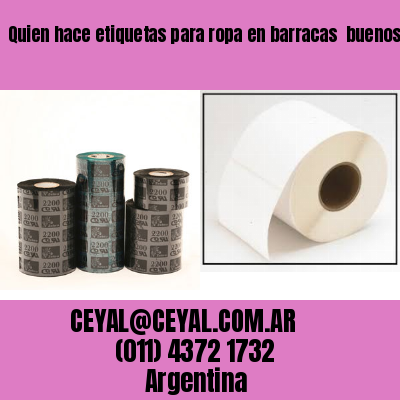 Quien hace etiquetas para ropa en barracas  buenos aires