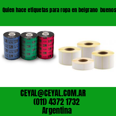 Quien hace etiquetas para ropa en belgrano  buenos aires