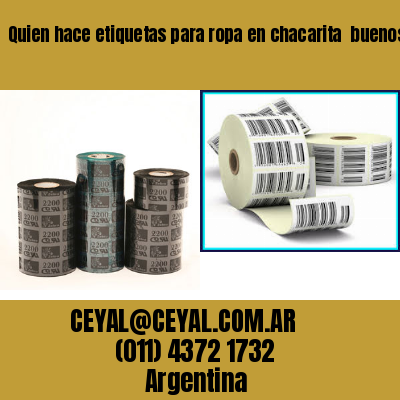 Quien hace etiquetas para ropa en chacarita  buenos aires