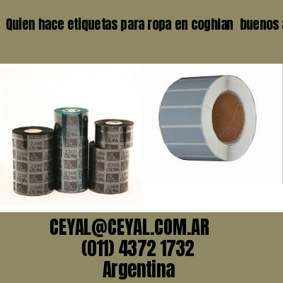 Quien hace etiquetas para ropa en coghlan  buenos aires