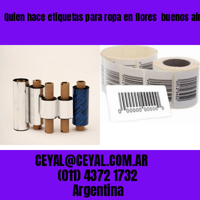 Quien hace etiquetas para ropa en flores  buenos aires