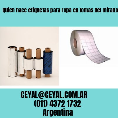 Quien hace etiquetas para ropa en lomas del mirador