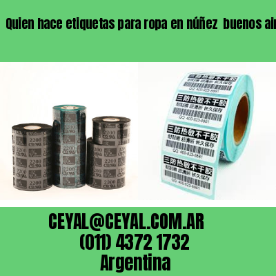 Quien hace etiquetas para ropa en núñez  buenos aires