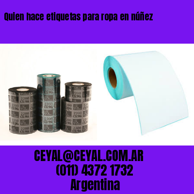 Quien hace etiquetas para ropa en núñez