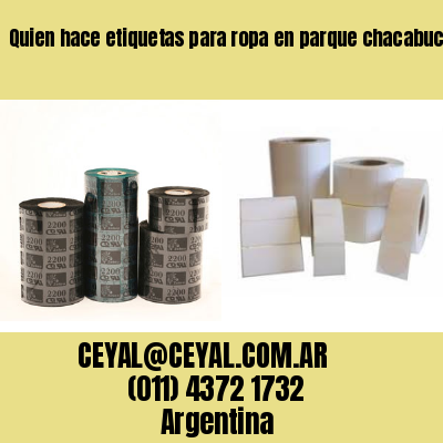 Quien hace etiquetas para ropa en parque chacabuco  buenos aires